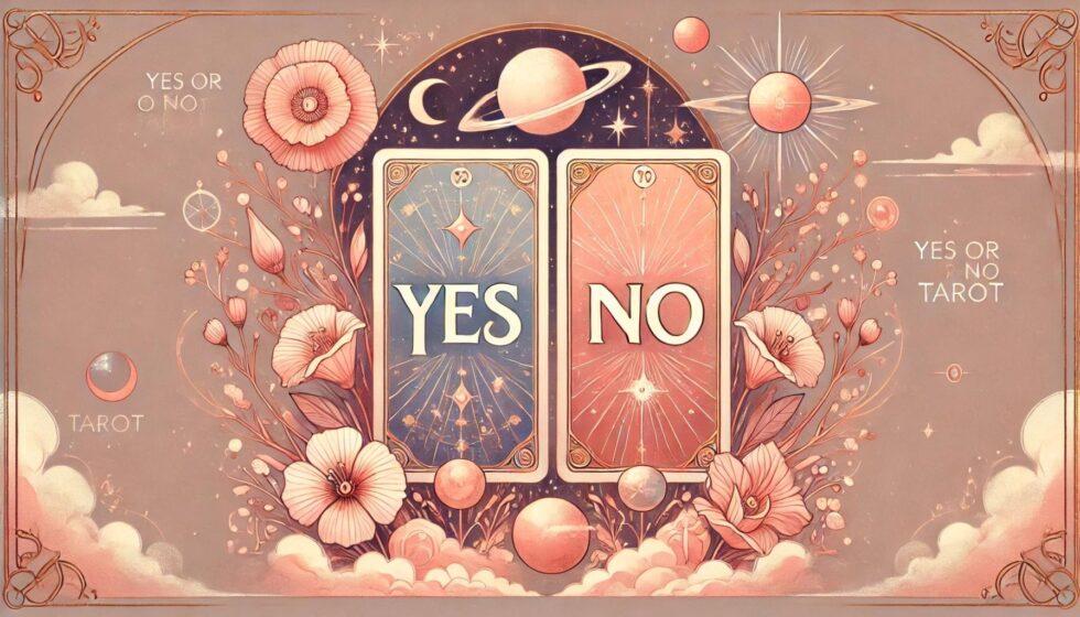 Yes or No Tarot: A Simple Guide to Quick and Clear Answers